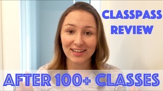 Classpass Review - After 100 Classes!