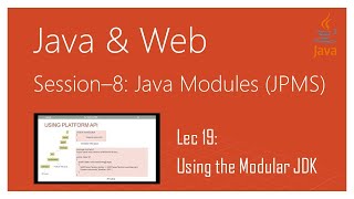 Java 9 Modularity (Java 9 Modules Tutorial) (JPMS) | Part 19 | Using the Modular JDK