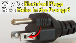 Why Do Electrical Plugs Have Holes in the Prongs?