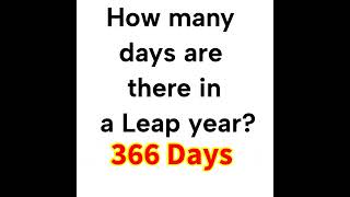 How many days are there in a Leap year? #shorts #viralgkshorts #youtubeshorts #gkquiz #leapyear