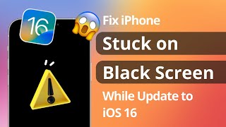 [3 Ways] How to Fix iPhone Stuck on Black Screen While Updating to iOS 16