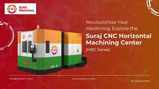 Revolutionizing Precision: Suraj CNC Horizontal Machining Center (HMC Series)