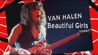 Van Halen ／ Beautiful Girls (cover)　　#vanhalen 　#BeautifulGirls 　#ヴァンヘイレン