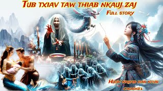 Tub txiav taw thiab Nkauj zaj hmong full story