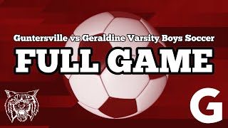 Guntersville vs Geraldine Boys Soccer Full Game - GHS Wildcats Sports 2024 Men's High School Soccer