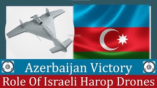 Azerbaijan Victory | Role Of Israeli Harop Drones