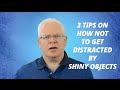 Video Creator Skills - 3 tips on how not to get distracted by shiny objects - shiny object syndrome