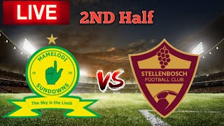 Mamelodi Sundowns vs Stellenbosch FC 2ND Half Live Match Score 🔴