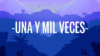 MYA, Mau y Ricky - Una y Mil Veces (Letra/Lyrics)