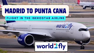 TRIP REPORT - World2Fly - Flight from MADRID to PUNTA CANA! / NEW AIRBUS A350!