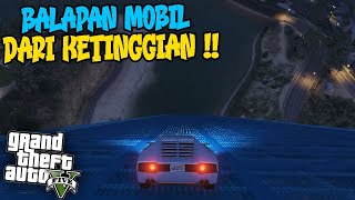 BALAPAN MOBIL PALING TINGGI - GTA 5 Indonesia Funny Moments