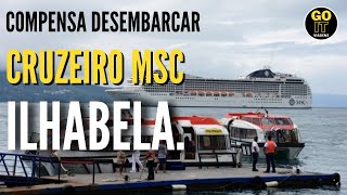 Como foi o desembarque Cruzeiro MSC em Ilha Bela. #seaview #msc2023