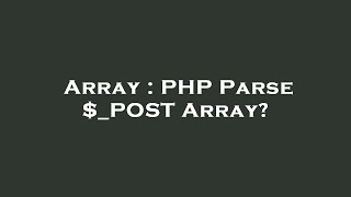 Array : PHP Parse $_POST Array?