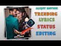 New Trending Lyrics Status Video Editing || Lyrics Status Kaise Banaye || Full Screen Status Editing