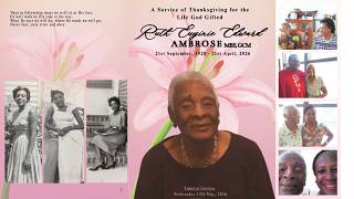 A Service of Thanksgiving for the Life God Gifted Ruth Euginie Edward Ambrose MBE, GCM