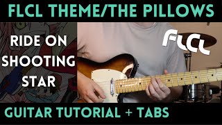 FLCL Theme Song/The Pillows - Ride On Shooting Star (Guitar Tutorial)