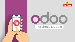 Odoo Purchase Module: Step-by-Step Guide to Manage Purchase Orders | SATHYA Technosoft -Odoo Partner