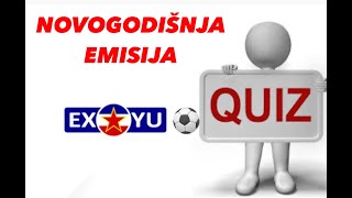 SPECIJAL - NOV OGODIŠNJI KVIZ POZNAVANJA EX-YU FUDBALA