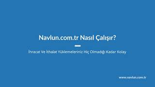 Navlun.com.tr Nasıl Çalışır? - İhracat Ve İthalat Yüklemeleriniz Hiç Olmadığı Kadar Kolay