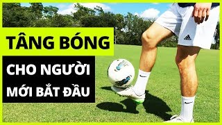 CÁCH TÂNG BÓNG CHO NGƯỜI MỚI BẮT ĐẦU (VIETSUB)