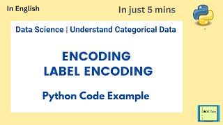 Understand Encoding Techniques | Label Encoding | Categorical Data explained |Ordinal | Python code