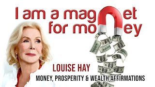 Louise Hay Money Affirmations | Affirmations to Attract Prosperity, Wealth & Abundance