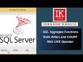SQL AGGREGATE FUNCTIONS SUM,AVG AND COUNT WITH LIKE OPERATOR(IK SOFTBD)