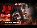 THE DEAD HOUR Seaon 1 | Horror Anthology Series | Melissa Holder