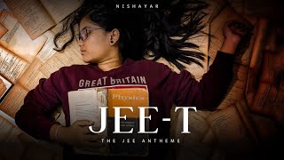 JEET - The JEE Antheme | Nishayar x @imveedy