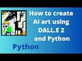 How to create AI art using DALL.E 2 and Python