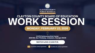Clayton County Board of Education Work Session | February 23, 2026