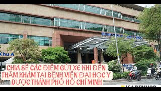 CHIA SẼ CÁC ĐIỂM GỬI XE KHI ĐẾN THĂM KHÁM TẠI BỆNH VIỆN ĐẠI HỌC Y DƯỢC THÀNH PHỐ HỒ CHÍ MINH