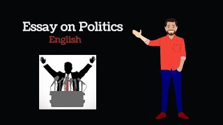 Easy English Paragraph on Politics | Write English essay on Politics | Best essay on Politics