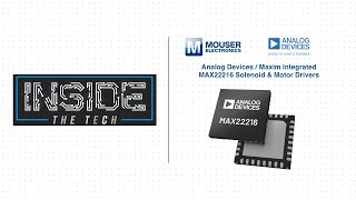 Analog Devices / Maxim Integrated MAX22216 Solenoid \u0026 Motor Drivers: Inside the Tech | Mouser