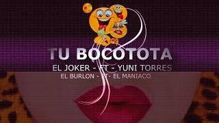 TU BOCOTOTA El Joker Cuba x Yuni Torres - (Dembow)
