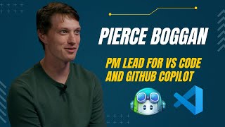 Pierce Boggan on Leading VS Code Through the AI Revolution