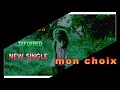 tefofred_mon_choix_ audio officiel prod by tefofred vidéo