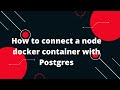 Docker Tutorial for Beginners #20 How to connect a node docker container with Postgres