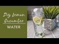 Lemon Cucumber Water