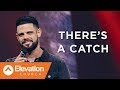 There's A Catch | Waymaker | Pastor Steven Furtick