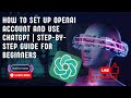 How to Set Up OpenAI Account and Use ChatGPT | Step-by-Step Guide for Beginners