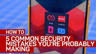 5 Common Security Mistakes You Re Probably Making