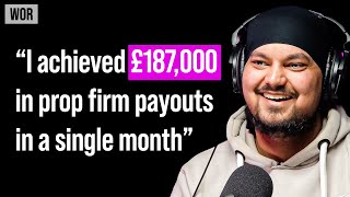 Simranjit Singh: Making £187,000 in 30 Days From Prop Firm Payouts | WOR Podcast - EP.113