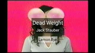 Jack Stauber - Dead Weight (letra/lyrics)[Video]