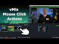 vMix Mouse Click Actions- Change what happens when you click on an input.