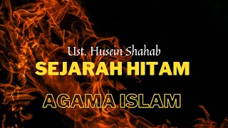 SEJARAH HITAM SEJARAH AGAMA ISLAM