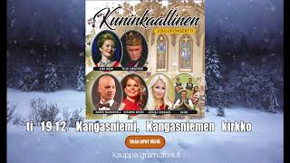 Kuninkaallinen joulukonsertti ti 19.12  Kangasniemi, Kangasniemen kirkko