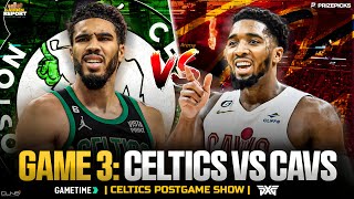 LIVE: Celtics vs Cavs Game 3 Postgame Show | Garden Report