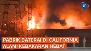 Pabrik Penyimpanan Baterai Terbesar di Dunia di California Terbakar, Ratusan Warga Dievakuasi