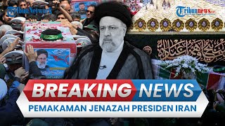🔴BREAKING NEWS: Prosesi Pemakaman Jenazah Presiden Iran Ebrahim Raisi di Kuil Imam Reza di Masyhad